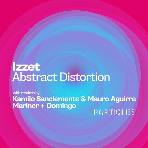 Izzet – Abstract Distortion [PSI2103]